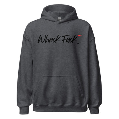 Whack Fuck Unisex Hoodie