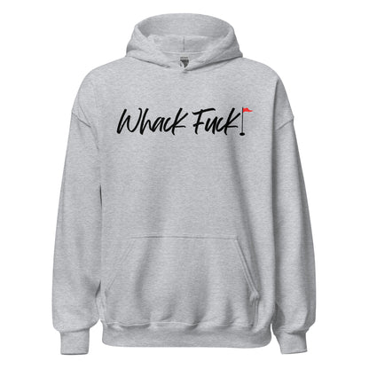 Whack Fuck Unisex Hoodie